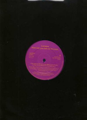 Lorraine - How Can You Tell Me It's Over - UK 12" Single - XPR1850 ex/m
