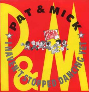 Pat & Mick - I Haven't Stopped Dancing Yet - UK 7" Single - PWL33 m/m