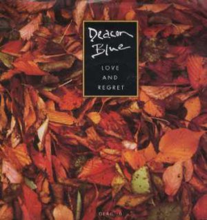Deacon Blue - Love And Regret - UK 7" Single - DEAC10 ex/m