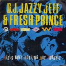D.J. Jazzy Jeff & Fresh Prince - Girls Ain't Nothing But Trouble - UK 7" Single