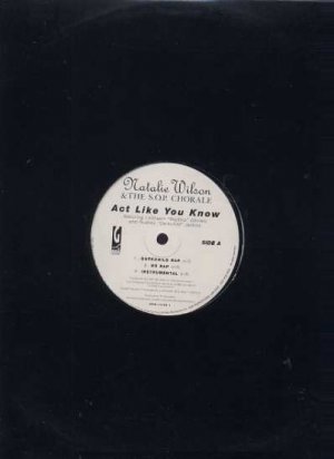 Natalie Wilson & The S.O.P. Chorale - Act Like You Know - USA 12" Single - INTR