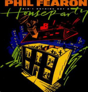 Phil Fearon - Ain't Nothing But A Houseparty - UK 7" Single - PF2 ex/m
