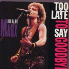Richard Marx - Too Late To Say Goodbye - UK 7" Single - MT80 ex/m
