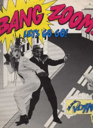 The Real Roxanne with Hitman Howie Lee - Bang Zoom! Let's Go Go - UK 12" Single
