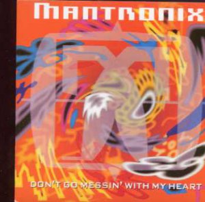 Mantronix - Don't Go Messin' With My Heart - UK 7" Single - CL608 m/m
