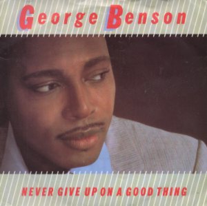 George Benson - Never Give Up On A Good Thing - UK 7" Single - K17902 ex/m