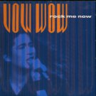 Vow Wow - Rock Me Now - UK 7" Single - VWW1 vg/ex