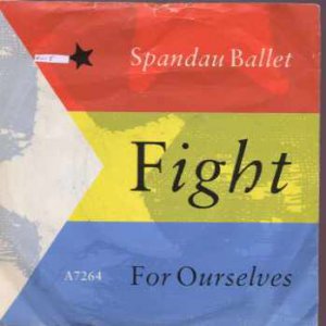 Spandau Ballet - Fight For Ourselves - UK 7" Single - A7264 ex/m