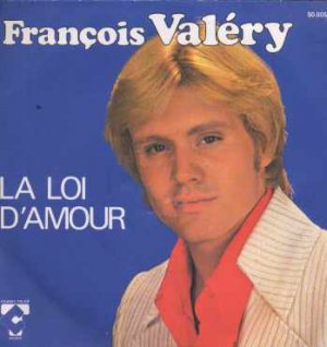Francois Valery - La Loi D'Amour - France 7" Single - 20.005 ex/m