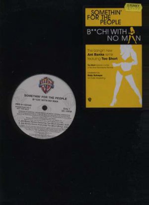 Somethin' For The People - B**ch! With No Man - USA 12" Single - PROA100346 ex/