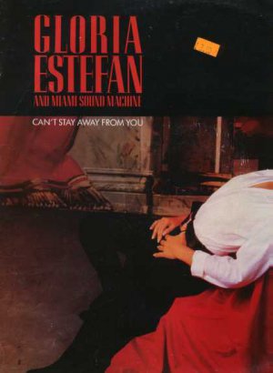 Gloria Estefan & Miami Sound Machine - Can't Stay Away From You - UK 12" Single