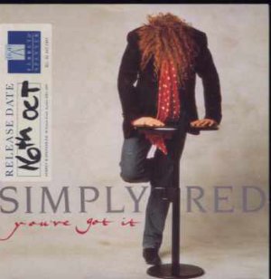 Simply Red - You've Got It - UK 7" Single - YZ424 ex/m