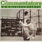 The Commentators - N-N-Nineteen Not Out - UK 7" Single - OVAL100 m/m