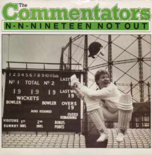 The Commentators - N-N-Nineteen Not Out - UK 7" Single - OVAL100 m/m