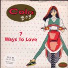 Cola Boy - 7 Ways To Love - UK 7" Single - 114526 vg/m