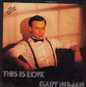 Gary Numan - This Is Love + flexi disc - UK 7" Single - NU16 ex/m
