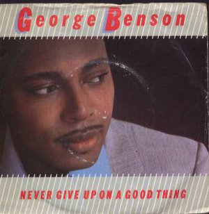 George Benson - Never Give Up On A Good Thing - UK 7" Single - K17902 vg/vg