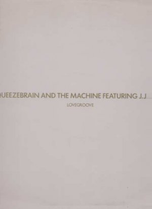 Squeezebrain And The Machine Feat J.J. Jones - Lovegroove - UK 12" Single - JAB