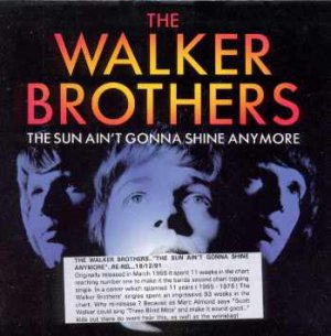 The Walker Brothers - The Sun Ain't Gonna Shine Anymore - UK 7" Single - 866372-