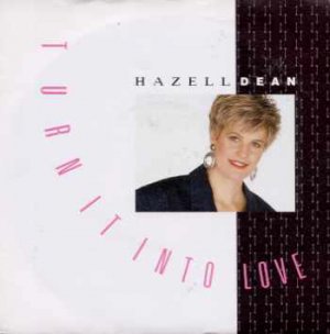 Hazell Dean - Turn It Into Love - UK 7" Single - EM71 ex/m