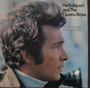 Herb Alpert And The Tijuana Brass - With A Little Help From My Friends - UK 7"