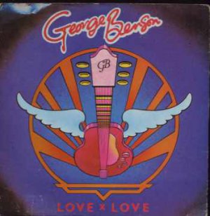 George Benson - Love X Love - UK 7" Single - K17699 vg+/vg