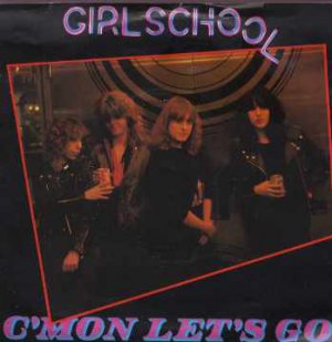 Girl School - C'Mon Let's Go - UK 7" Single - BRO126 ex/m