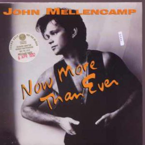 John Mellencamp - Now More Than Ever - UK 7" Single - MER368 ex+/m