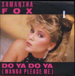 Samantha Fox - Do Ya Do Ya (Wanna Please Me) - UK 7" Single - FOXY2 ex/m