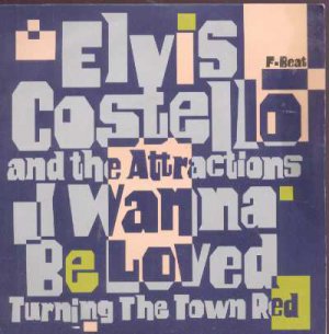 Elvis Costello and the Attractions - I Wanna Be Loved - UK 7" Single - XX35 ex/