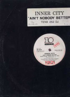 Inner City - Ain't Nobody Better - UK 12" Single - TENX252DJ vg/vg