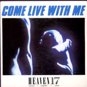 Heaven 17 - Come Live With Me - UK 7" Single - VS607 ex/m