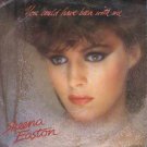 Sheena Easton - You Could Have Been With Me - UK 7" Single - EMI5252 vg/m