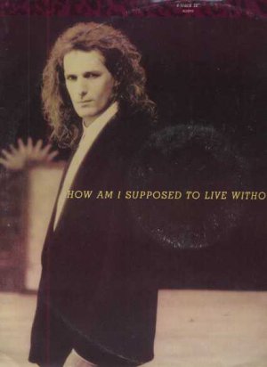 Michael Bolton - How Am I Supposed To Live Without You - UK 12" Single - 655397-