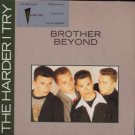 Brother Beyond - The Harder I Try - UK 7" Single - R6184 m/m