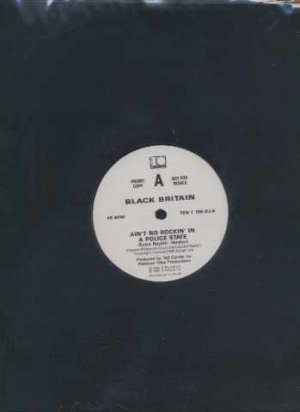 Black Britain - Ain't No Rockin' In A Police State - UK 12" Single - TENT106DJ