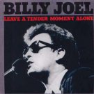 Billy Joel - Leave A Tender Moment Alone - UK 7" Single - A4521 ex/m