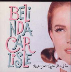 Belinda Carlisle - Live Your Life Be Free - UK 7" Single - VS1370 ex/m