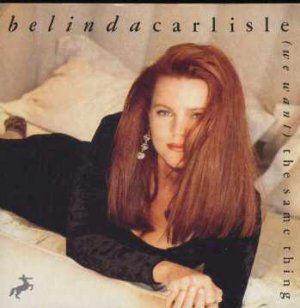 Belinda Carlisle - (We Want) The Same Thing - UK 7" Single - VS1291 m/m