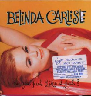 Belinda Carlisle - Do You Feel Like I Feel - UK 7" Single - VS1383 ex/m