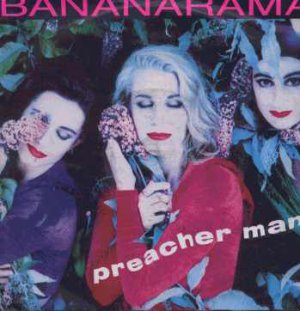 Bananarama - Preacher Man - UK 7" Single - NANA23 ex/m