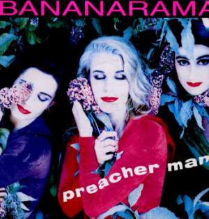 Bananarama - Preacher Man - UK 7" Single - Nana23 ex/m