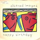 Altered Images - Happy Birthday - UK 7" Single - EPCA1522 vg+/m