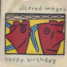 Altered Images - Happy Birthday - UK 7" Single - EPCA1522 ex/m