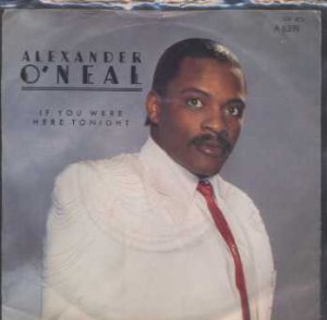 Alexander O'Neal - If You Were Here Tonight - UK 7" Single - A6391 vg/ex