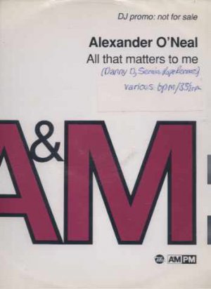 Alexander O'Neal - All That Matters To Me - UK 12" Single - AMYDJ7723 ex/ex