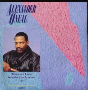 Alexander O'Neal - (What Can I Say) To Make You Love Me - UK 7" Single - 652852-