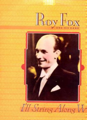 Roy Fox and his Band - I'll String Along With You - UK DBL LP - SVLD004 (Mono) e