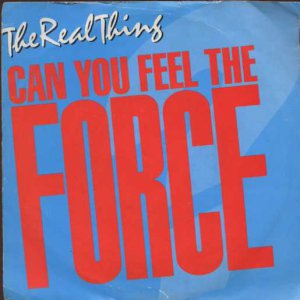 The Real Thing - Can You Feel The Force - UK 7" Single - 7P358 ex/m