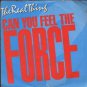 The Real Thing - Can You Feel The Force - UK 7" Single - 7P358 ex/m
